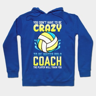 Crazy Water Polo Coach Hoodie